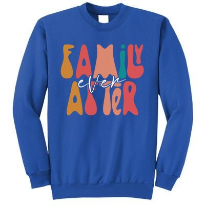 Family Ever After Adoption Foster Mom Dad Gotcha Day Adopt Gift Sweatshirt