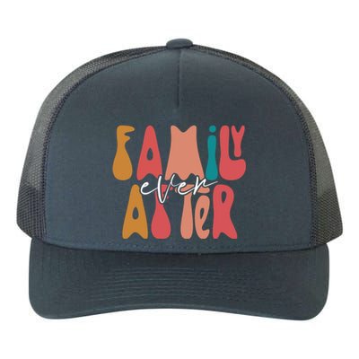 Family Ever After Adoption Foster Mom Dad Gotcha Day Adopt Gift Yupoong Adult 5-Panel Trucker Hat