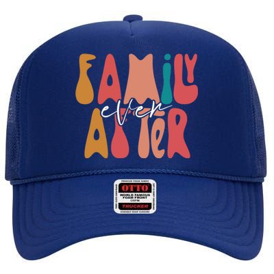 Family Ever After Adoption Foster Mom Dad Gotcha Day Adopt Gift High Crown Mesh Back Trucker Hat