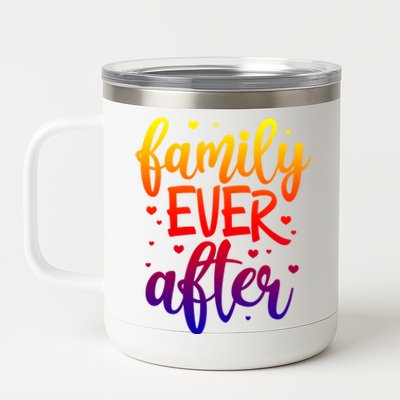 Family Ever After Adoption Foster Mom Dad Gotcha Day Great Gift 12 oz Stainless Steel Tumbler Cup