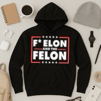 F Elon and the Felon Hoodie