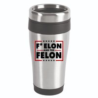 F Elon and the Felon 16oz Travel Tumbler
