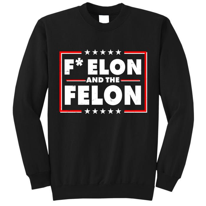 F Elon and the Felon Tall Sweatshirt