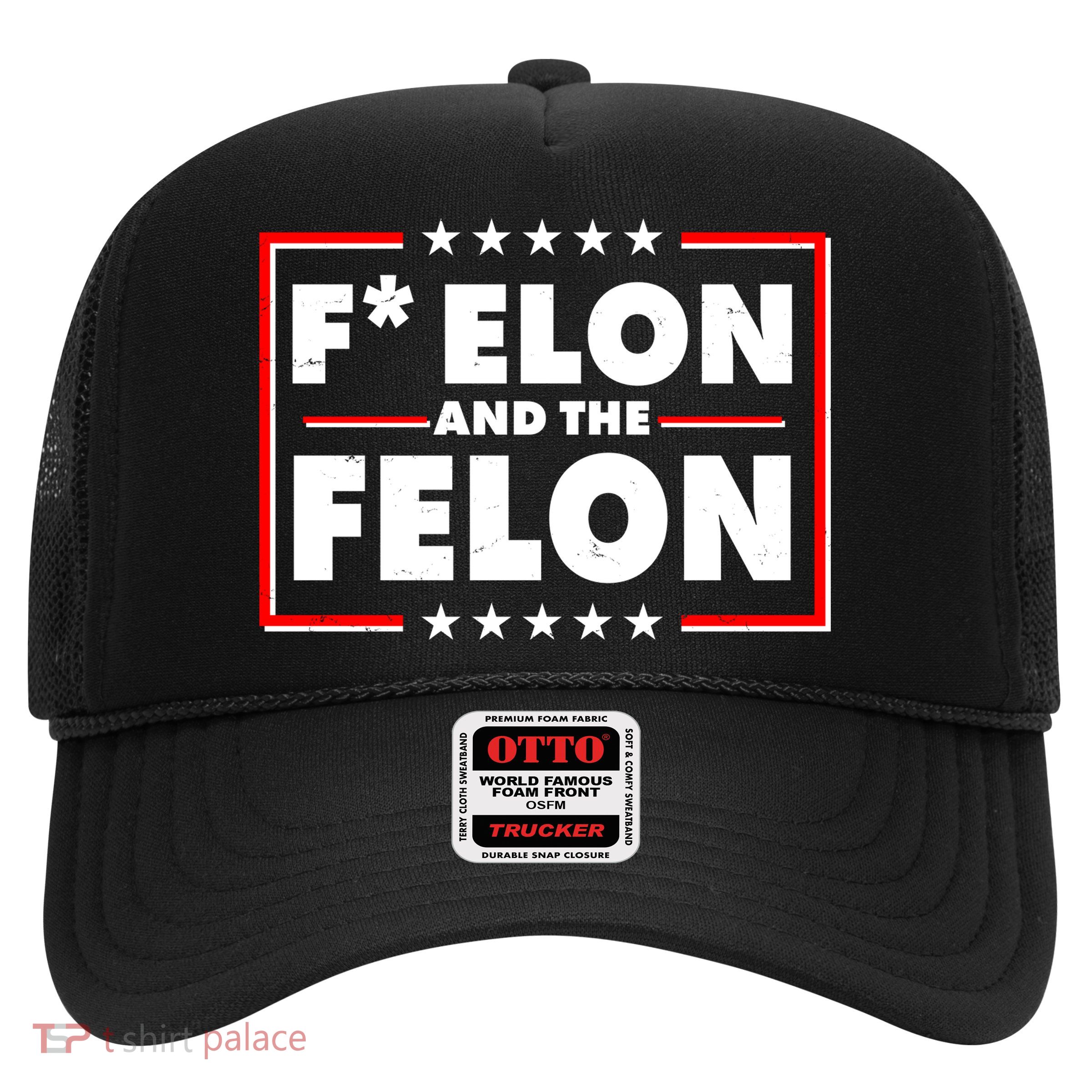 F Elon and the Felon Trucker Hat