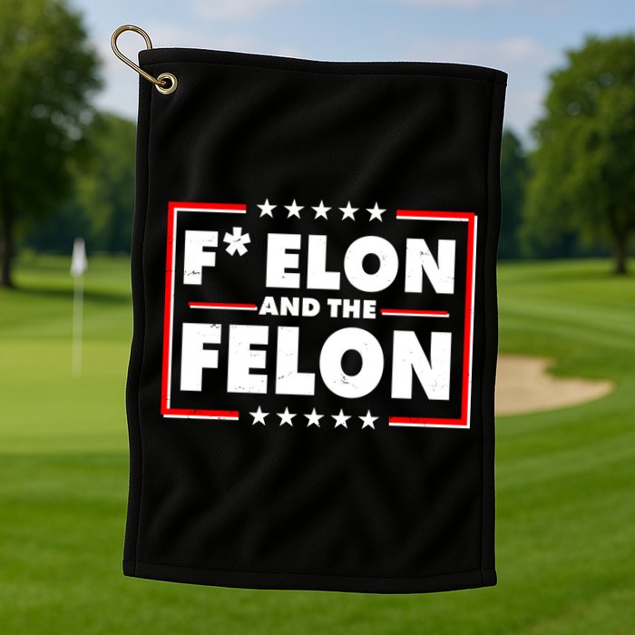 F Elon and the Felon Golf Towel