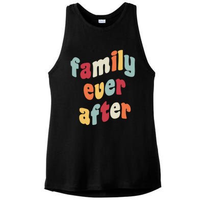 Family Ever After Adoption Gotcha Day Adopted Adopt Adoptee Cool Gift Ladies PosiCharge Tri-Blend Wicking Tank