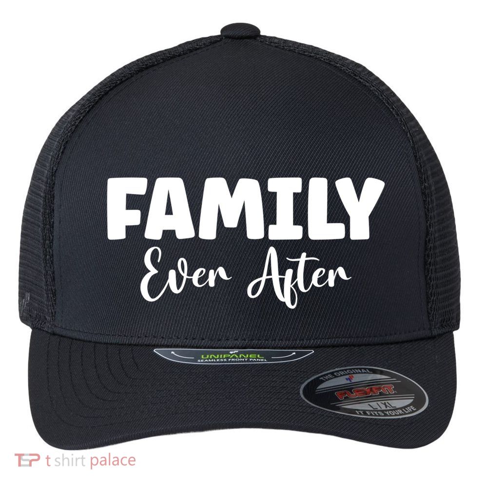 Family Ever After Adoption Gotcha Day Group Funny Gift Flexfit Unipanel Trucker Cap