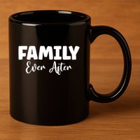 Family Ever After Adoption Gotcha Day Group Funny Gift 11oz C Handle Ceramic Mug