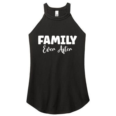 Family Ever After Adoption Gotcha Day Group Funny Gift Women's Perfect Tri Rocker Tank