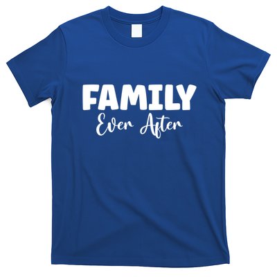Family Ever After Adoption Gotcha Day Group Funny Gift T-Shirt