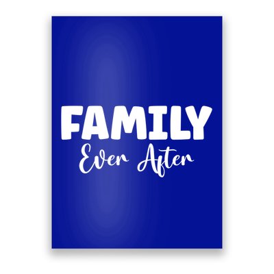 Family Ever After Adoption Gotcha Day Group Funny Gift Poster