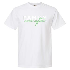 Family Ever After Adoption Gift Garment-Dyed Heavyweight T-Shirt