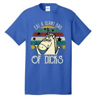 Funny Eat A Bag Of Dicks Gift Tall T-Shirt