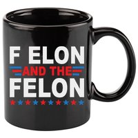 F Elon And The Felon 11oz C Handle Ceramic Mug