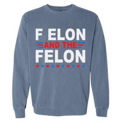 F Elon And The Felon Garment-Dyed Sweatshirt