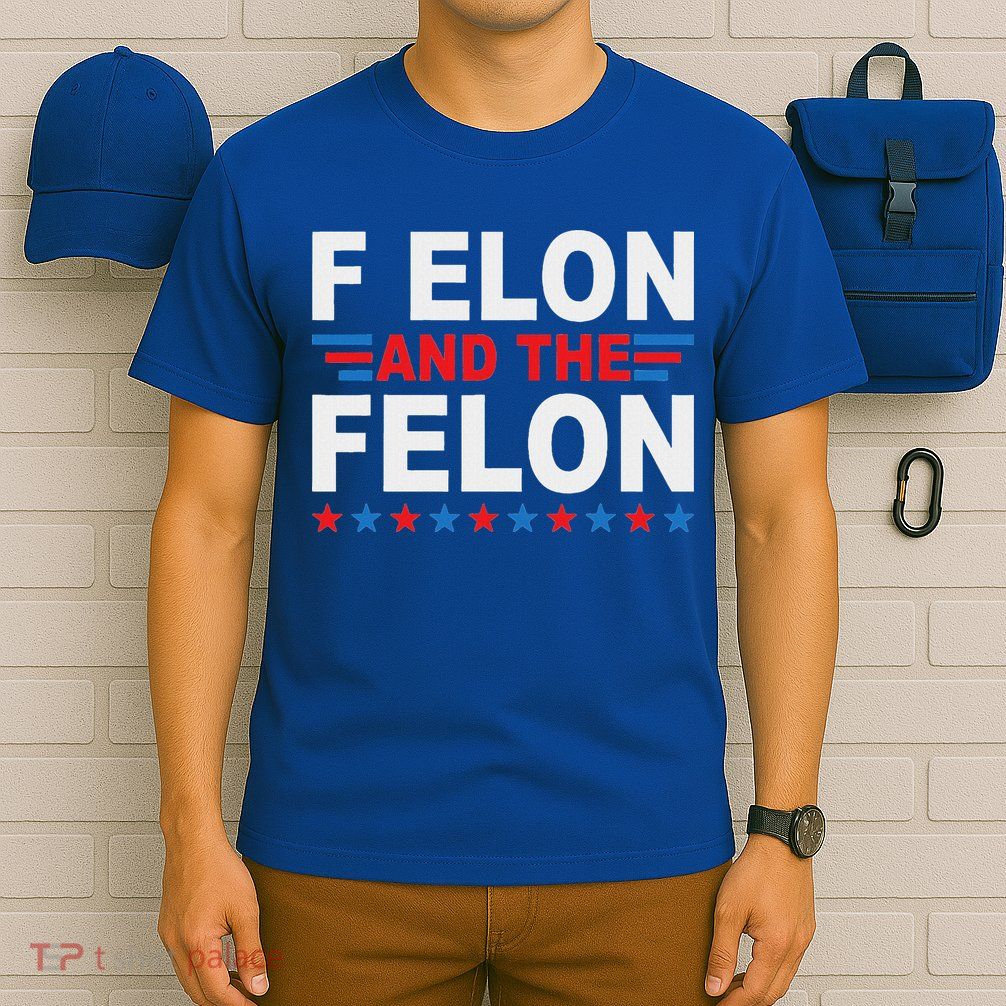 F Elon And The Felon T-Shirt