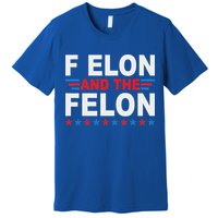 F Elon And The Felon Premium T-Shirt