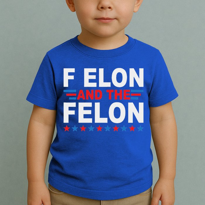 F Elon And The Felon Toddler T-Shirt