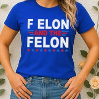 F Elon And The Felon Womens T-Shirt