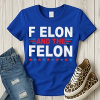 F Elon And The Felon Womens T-Shirt