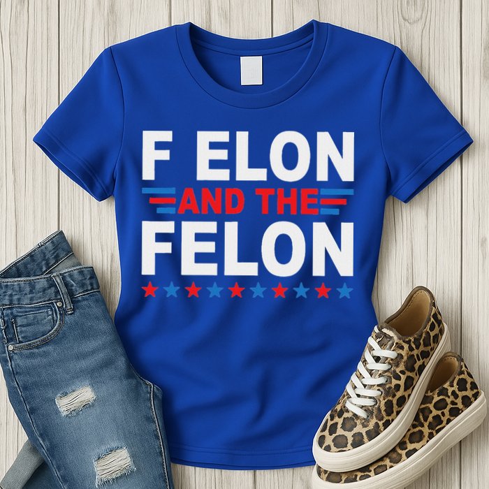 F Elon And The Felon Womens T-Shirt