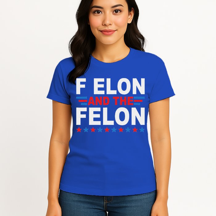 F Elon And The Felon Womens T-Shirt