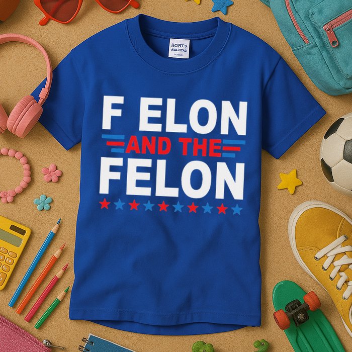 F Elon And The Felon Kids T-Shirt
