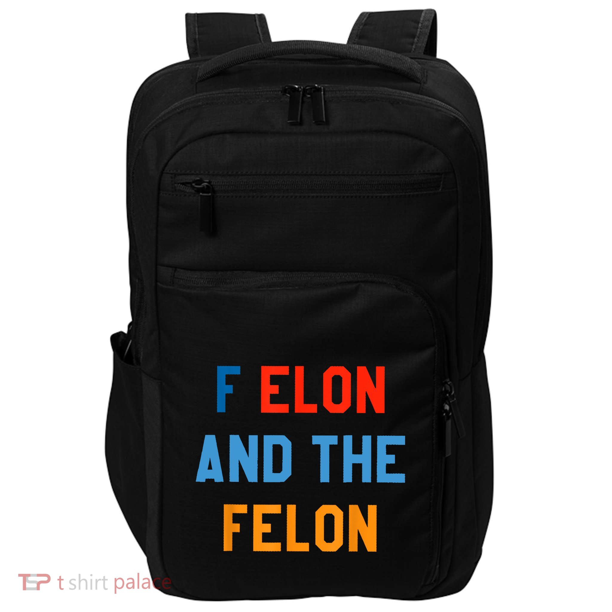 F Elon And The Felon Impact Tech Backpack