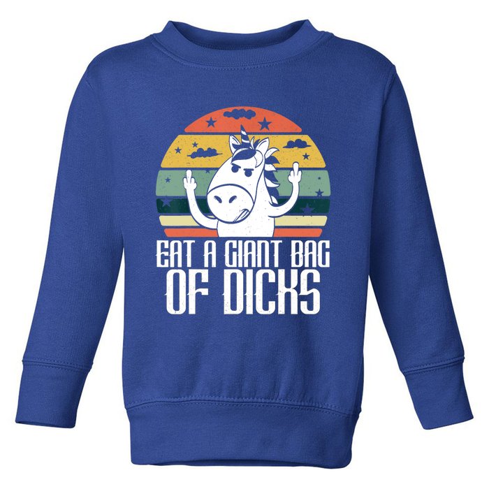 Funny Eat A Giant Bag Of Dicks Gift Funny Unicorn Apparel Item Gift Toddler Sweatshirt