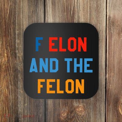 F Elon And The Felon Gift Coaster