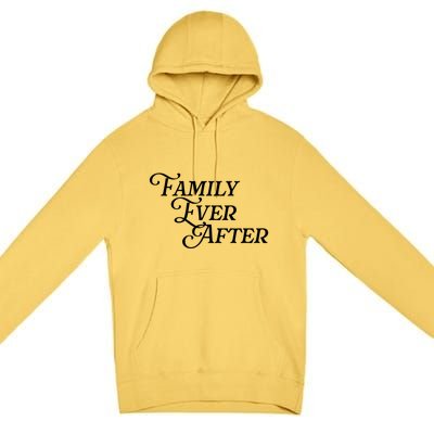 Family Ever After Adopt Adopted Adoption Month Gotcha Day Cute Gift Premium Pullover Hoodie