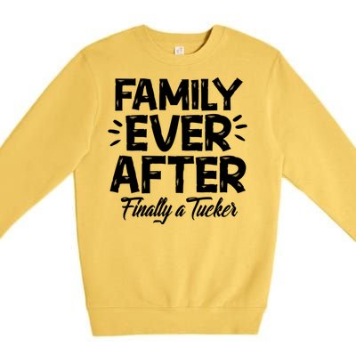 Family Ever After Finally A Tucker Adoption Foster Mom Dad Gift Premium Crewneck Sweatshirt