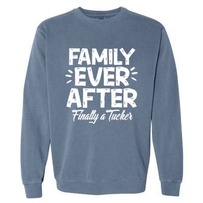 Family Ever After Finally A Tucker Adoption Foster Mom Dad Gift Garment-Dyed Sweatshirt