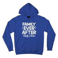 Family Ever After Finally A Tucker Adoption Foster Mom Dad Gift Hoodie