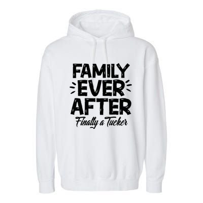 Family Ever After Finally A Tucker Adoption Foster Mom Dad Gift Garment-Dyed Fleece Hoodie