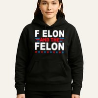 F Elon And The Felon Hoodie