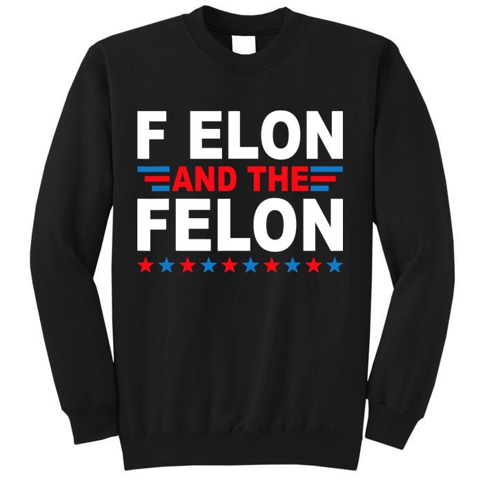 F Elon And The Felon Sweatshirt