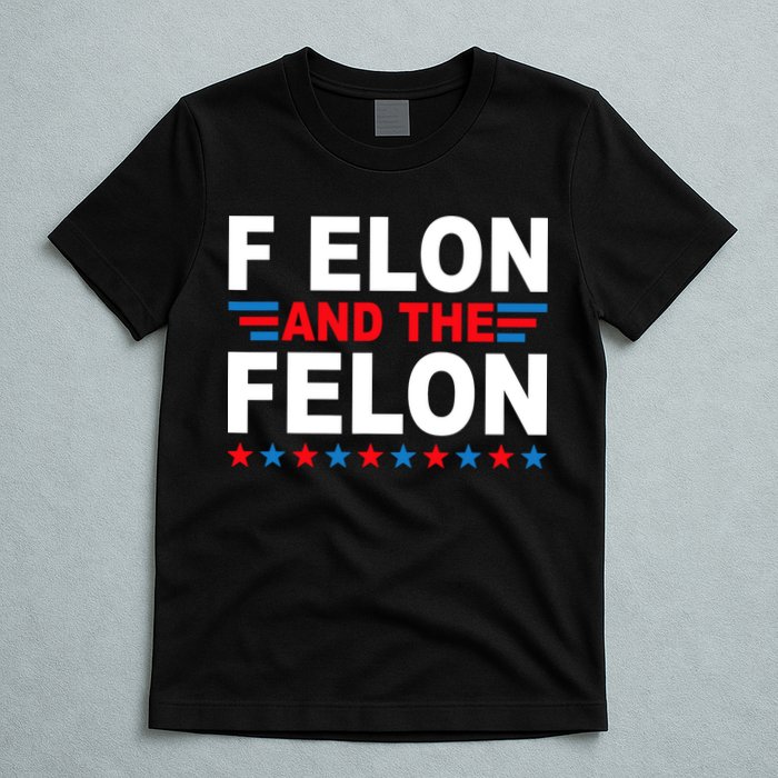 F Elon And The Felon T-Shirt