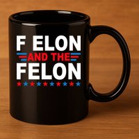F Elon And The Felon 11oz C Handle Ceramic Mug