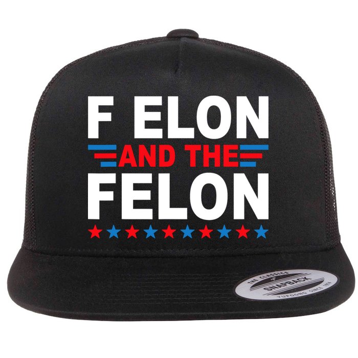 F Elon And The Felon Flat Bill Trucker Hat