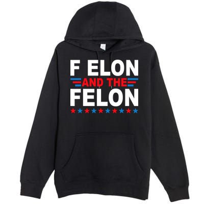 F Elon And The Felon Premium Pullover Hoodie
