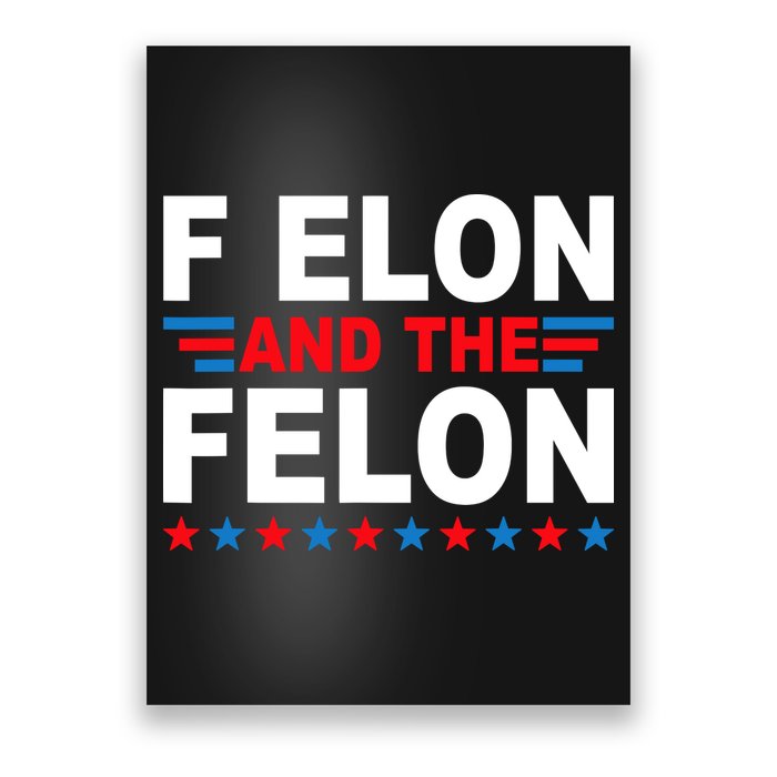 F Elon And The Felon Poster