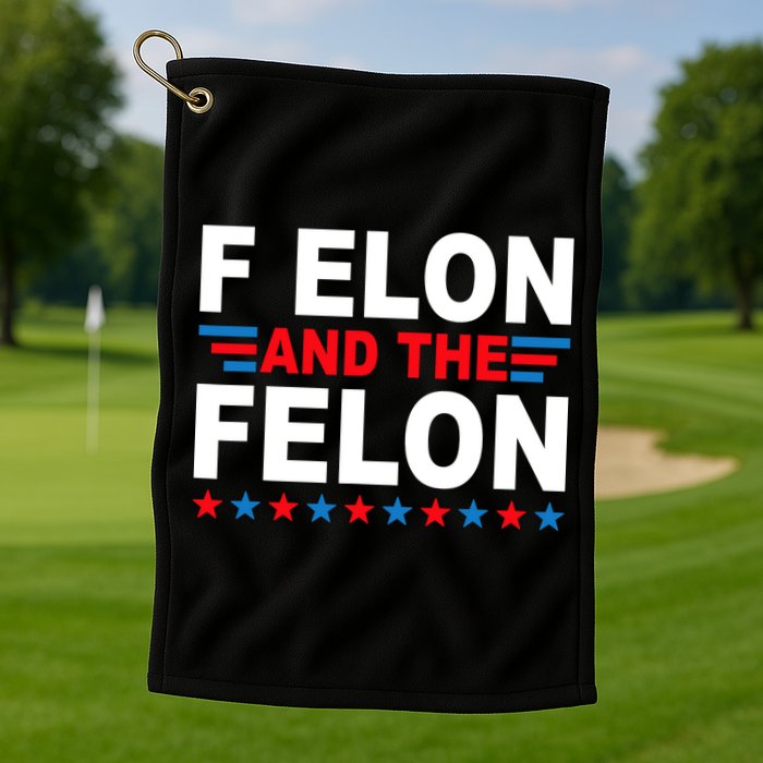 F Elon And The Felon Golf Towel