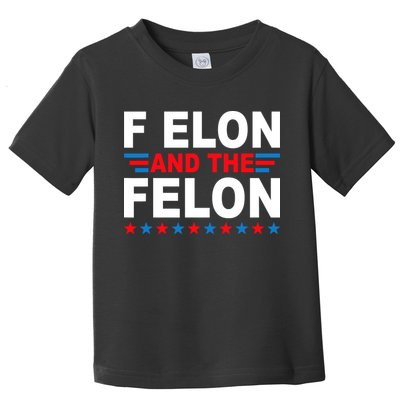 F Elon And The Felon Toddler T-Shirt
