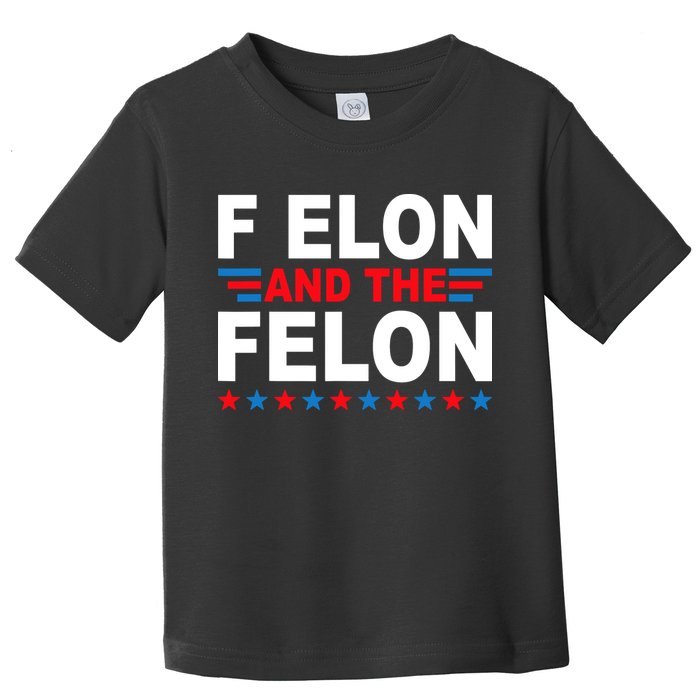 F Elon And The Felon Toddler T-Shirt