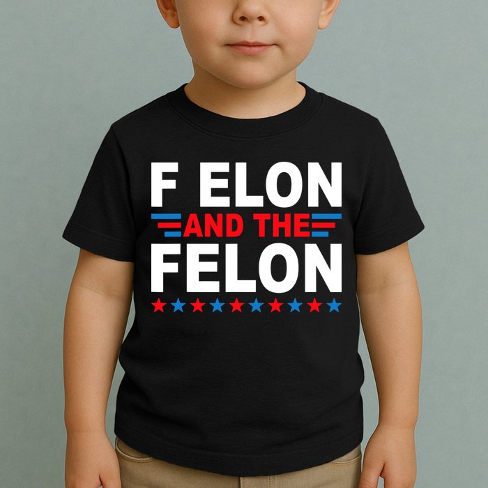 F Elon And The Felon Toddler T-Shirt