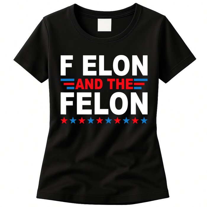F Elon And The Felon Womens T-Shirt