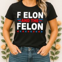 F Elon And The Felon Womens T-Shirt