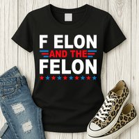 F Elon And The Felon Womens T-Shirt