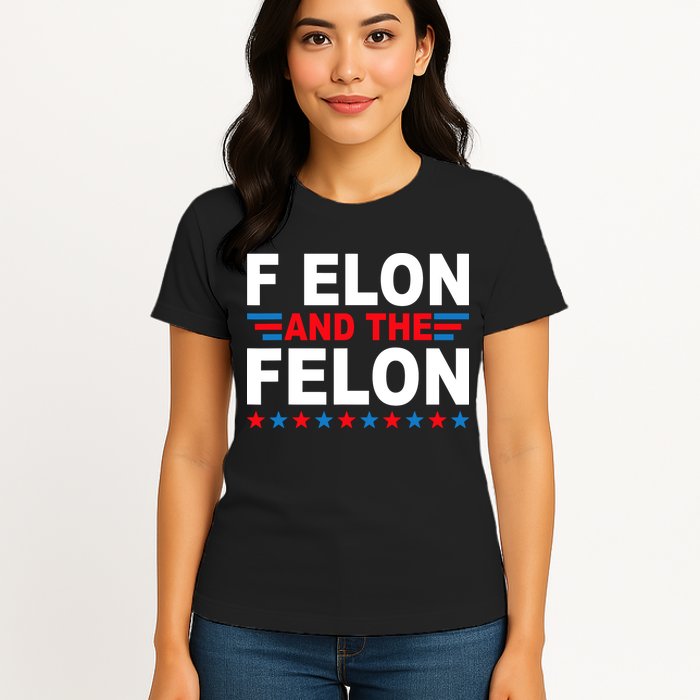 F Elon And The Felon Womens T-Shirt